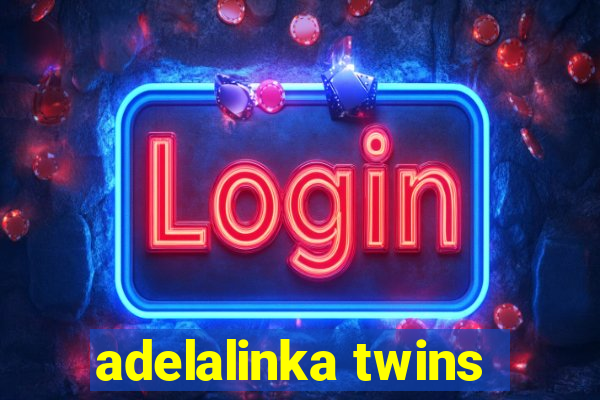 adelalinka twins